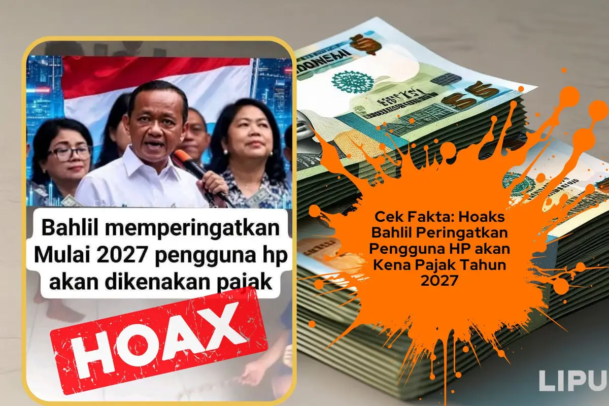 Cek Fakta: Klaim Bahlil Sebut Pengguna HP Akan Dikenakan Pajak Mulai 2027 Dipastikan Hoaks